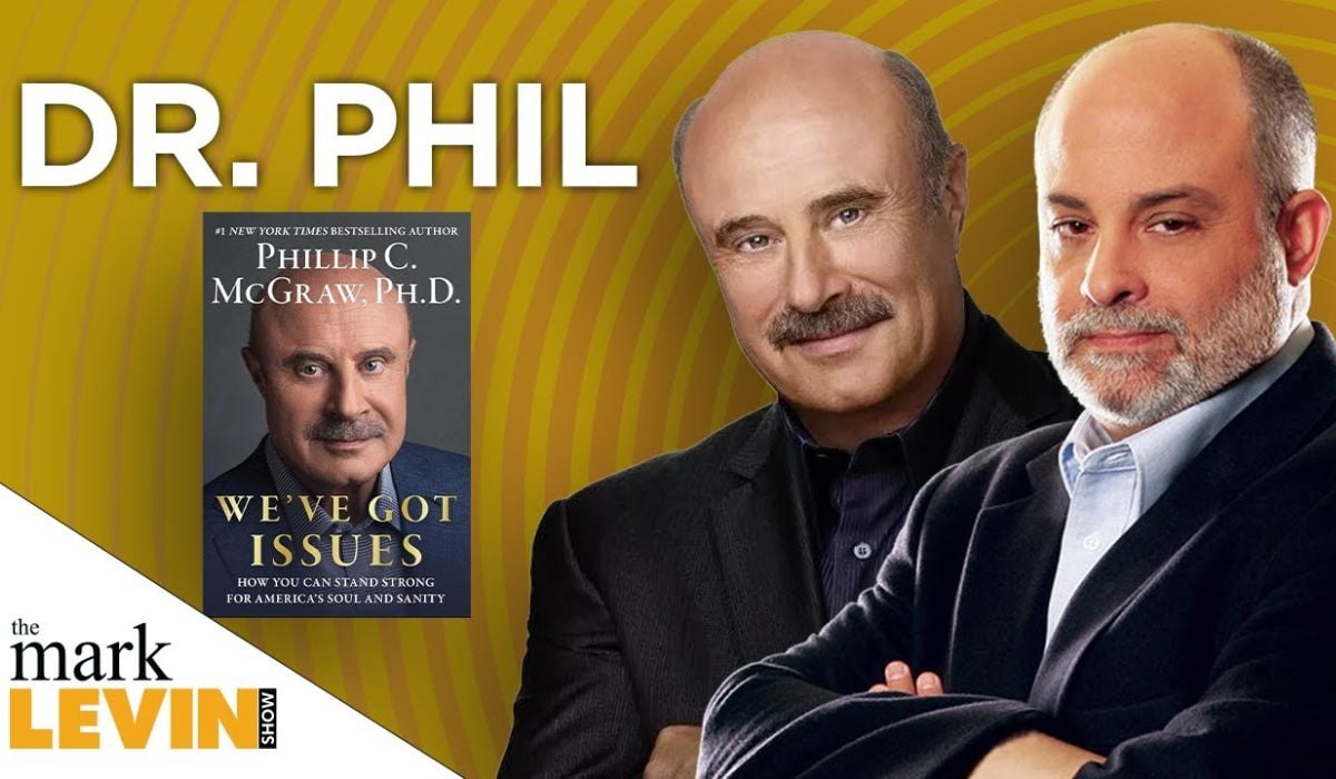 'We've Got Issues': Dr. Phil Joins The Mark Levin Show About His New Book