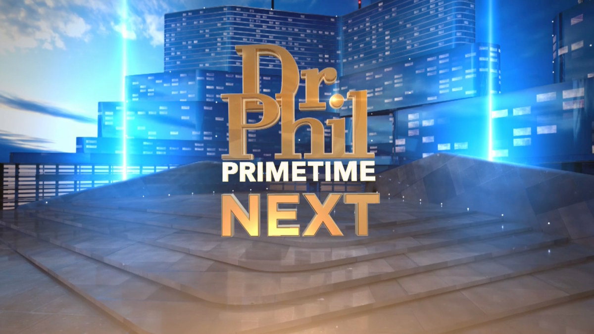 Next on Dr. Phil Primetime